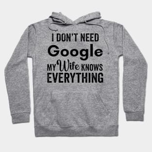 Funny Quote My Wife Knows Everything Hoodie